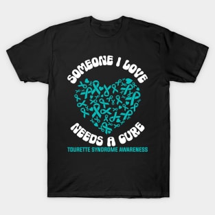 Tourette Syndrome Awareness Someone I Love Needs a Cure T-Shirt